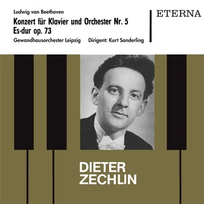 Gewandhausorchester Leipzig/Dieter Zechlin/Kurt Sanderling Beethoven: Piano Concerto No. 5