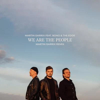 BONO/Martin Garrix/The Edge We Are The People (Official UEFA EURO 2020 Song - Martin Garrix Remix)