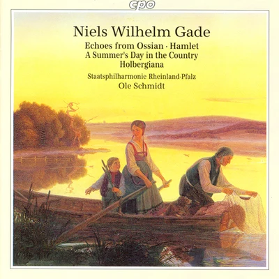 Ole Schmidt GADE: Echoes of OssianHamlet OvertureA Summers Day in the CountryHolbergiana Suite