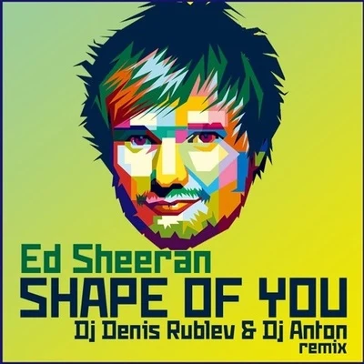 DJ ANTONIO/Denis Rublev Shape of you (Dj Denis Rublev & Dj Anton Remix)