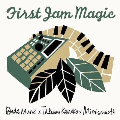 Budamunk/Takumi Kaneko/mimismooth First Jam Magic