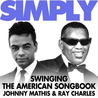 Ray Charles/Johnny Mathis Simply Swinging the American Songbook - Ray and Johnny