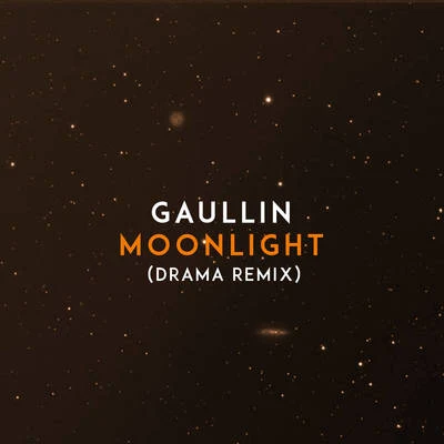 Gaullin Moonlight (DRAMA Remix)