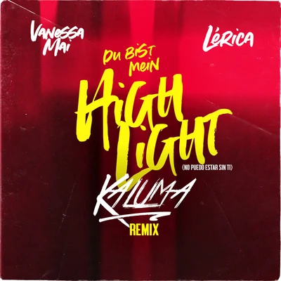 Vanessa Mai/Lérica Du bist mein Highlight (No puedo estar sin ti - Kaluma Remix)