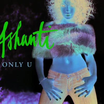 Ashanti Only UTurn It Up (Intl ECD maxi)