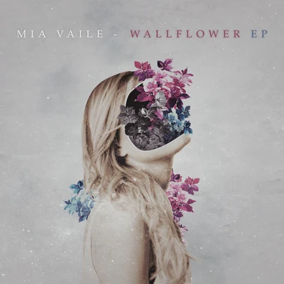 Mia Vaile Wallflower EP