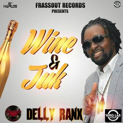 Delly Ranx Wine & Juk - Single