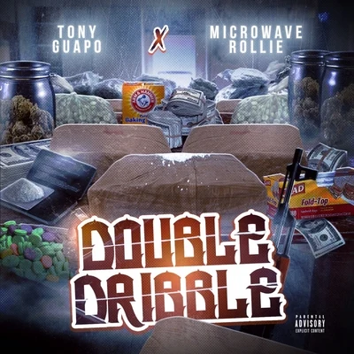 Microwave Rollie/Tony Guapo Double Dribble