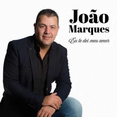 João Marques Eu Te Dei Meu Amor