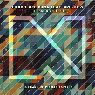 Kris Kiss/Chocolate Puma Step Back (VIP Mix)