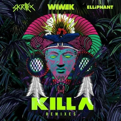 Skrillex/Elliphant/Wiwek Killa (Remixes)