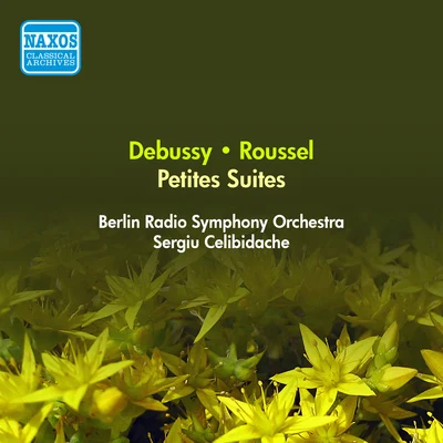 Sergiù Celibidache DEBUSSY, C.: Petite SuiteROUSSEL, A.:Petite Suite (Berlin Radio Symphony, Celibidache) (1945)