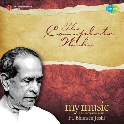 Pt. Bhimsen Joshi My Music The Saregama Years Pandit Bhimsen Joshi