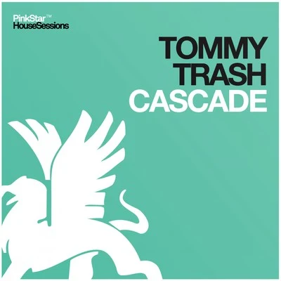 Tommy Trash Cascade (Original Mix)