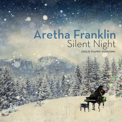 Aretha Franklin Silent Night (Solo Piano Version)