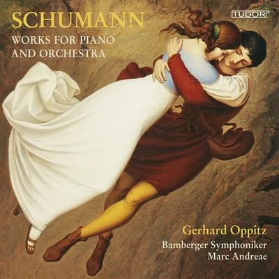 Gerhard Oppitz SCHUMANN, R.: Piano Concerto, Op. 54ConzertstuckIntroduction and Allegro appassionato (Oppitz, Bamberg Symphony, Andreae)