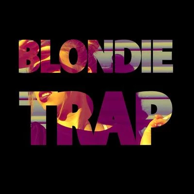 La Blondie Trap