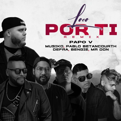 Mr. Don/Papo V/Musiko Loco Por Ti (Remix)