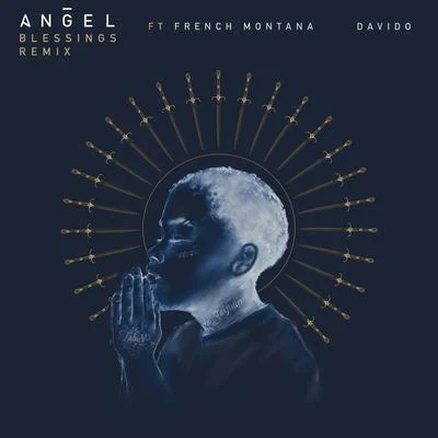 Davido/Angel/French Montana Blessings REMIX