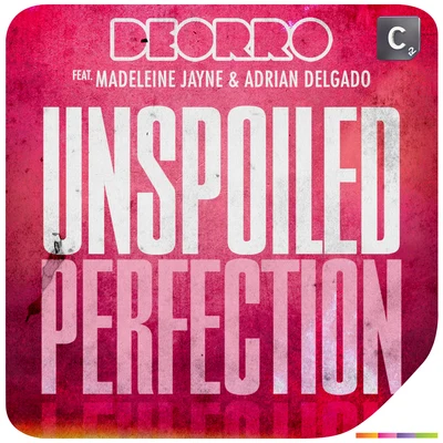 Deorro/Madeleine Jayne/Adrian Delgado Unspoiled Perfection