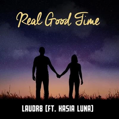 Kasia Luna/Laudr8 Real Good Time