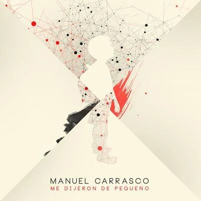 Manuel Carrasco Me Dijeron De Pequeño