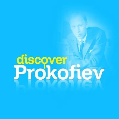 Sergei Prokofiev Discover Prokofiev