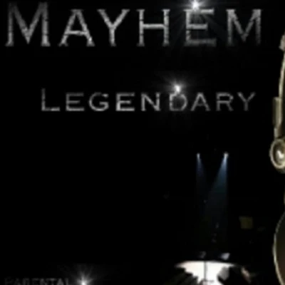 Mayhem Legendary