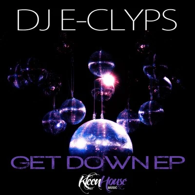 DJ E-Clyps Get Down