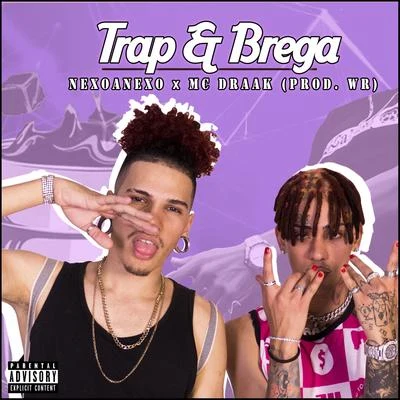 Mc Draak/NexoAnexo Trap & Brega