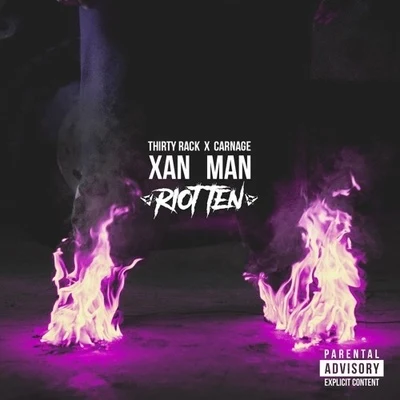 Riot Ten Xan Man (Riot Ten Remix)