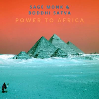 Boddhi Satva/Sage Monk Power to Africa