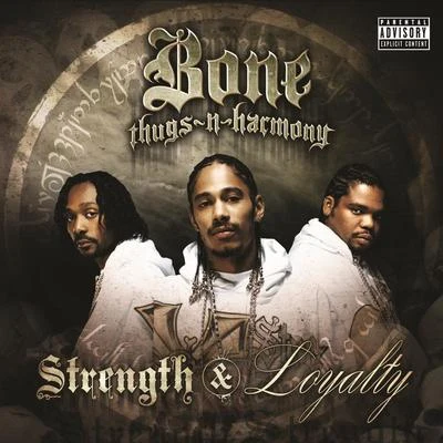 Bone thugs-n-harmony Strength and Loyalty