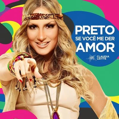 Cláudia Leitte Preto, Se Você Me Der Amor - Single