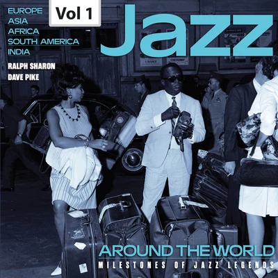 Clark Terry/Ralph Sharon Sextet/Kenny Burrell/Dave Pike/Rudy Collins/Chris White Milestones of Jazz Legends: Jazz Around the World, Vol. 1