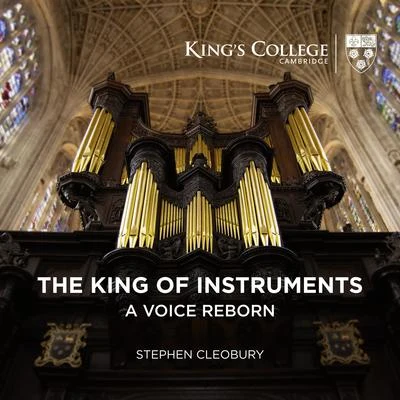 Simon Preston The King of Instruments: A Voice Reborn