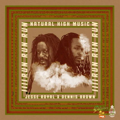 Dennis Brown/Natural High Music/Jesse Royal Run Run Run