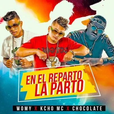 Chocolate MC/Womy En el Reparto la Parto