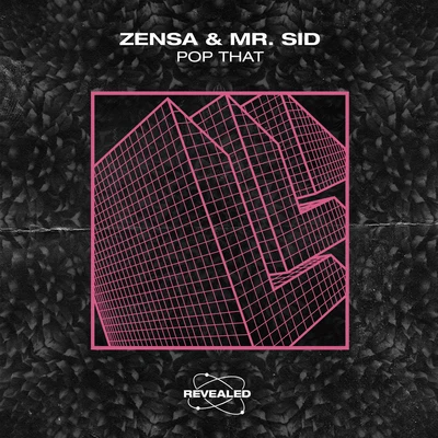 Revealed Recordings/Zensa/Mr. Sid Pop That