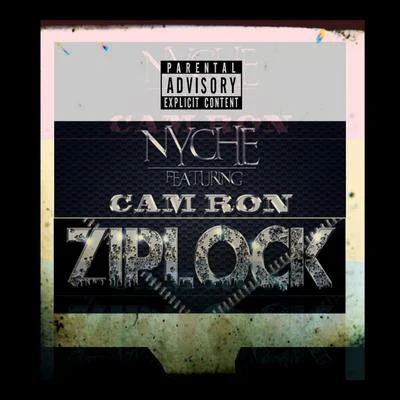 Nyche/Cam&#x27;ron Ziplock (feat. Cam'ron)