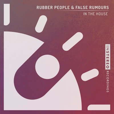 False Rumours/Rubber People In The House