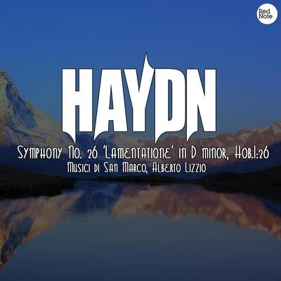 Musici di San Marco Haydn: Symphony No. 26 Lamentatione in D minor, Hob.I:26