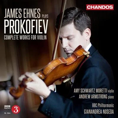 James Ehnes PROKOFIEV, S.: Violin Concertos Nos. 1 and 2Violin Sonata in D Major, Op. 1155 MelodiesViolin Sonatas Nos. 1 and 2 (Ehnes)