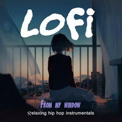 Chill Hip-Hop Beats/Lofi Chillhop/Khea Beats FROM MY WINDOW - Relaxing hip hop instrumentals, Lofi Beats