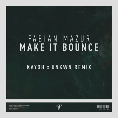 Kayoh/UNKWN Make it Bounce (Kayoh x UNKWN Remix)