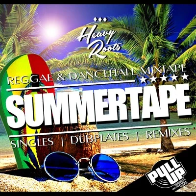 Heavy Roots SummerTape (Reggae and Dancehall Mixtape)