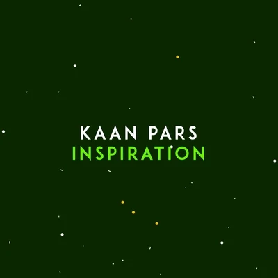 Kaan Pars Inspiration