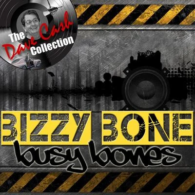 Bizzy Bone Busy Bones - [The Dave Cash Collection]