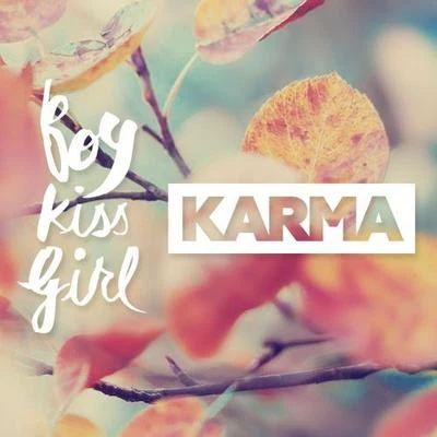 Boy Kiss Girl Karma (Original Mix)