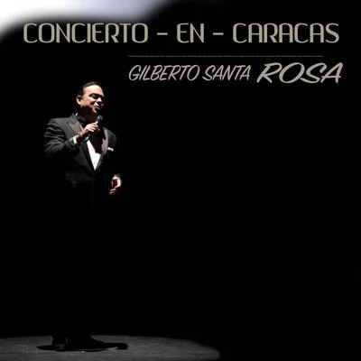 Gilberto Santa Rosa Concierto en Caracas